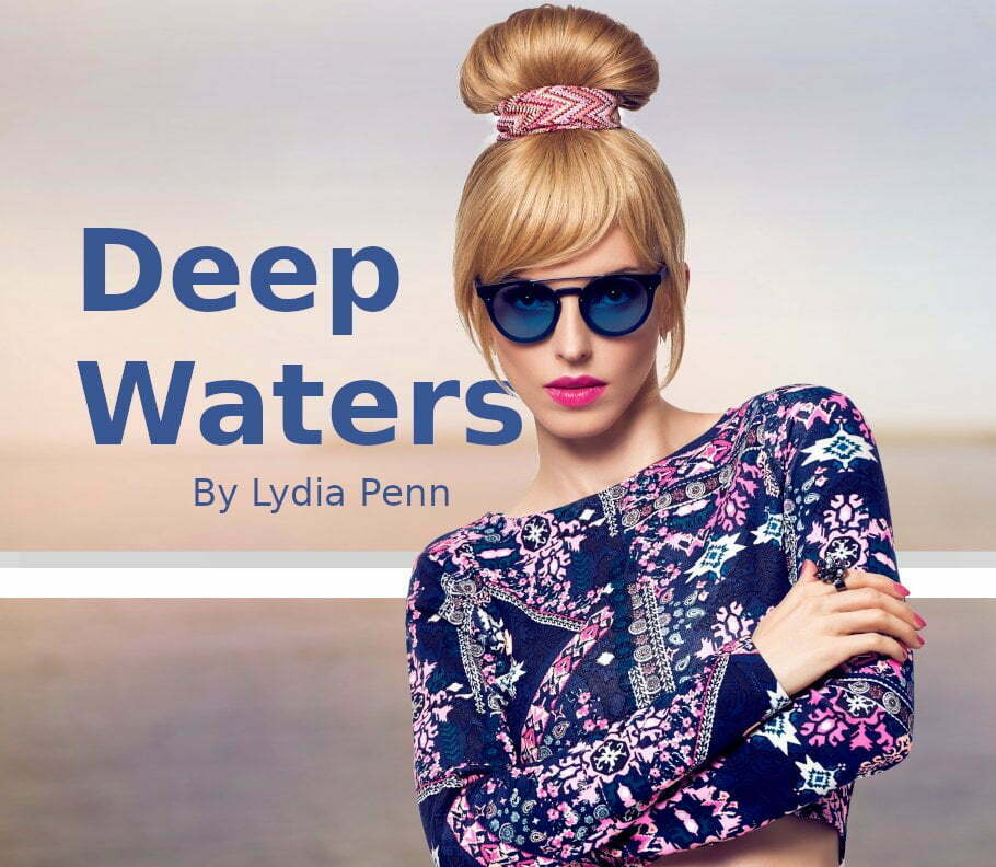 Deep Waters Chapter 8 | By Lydia Penn